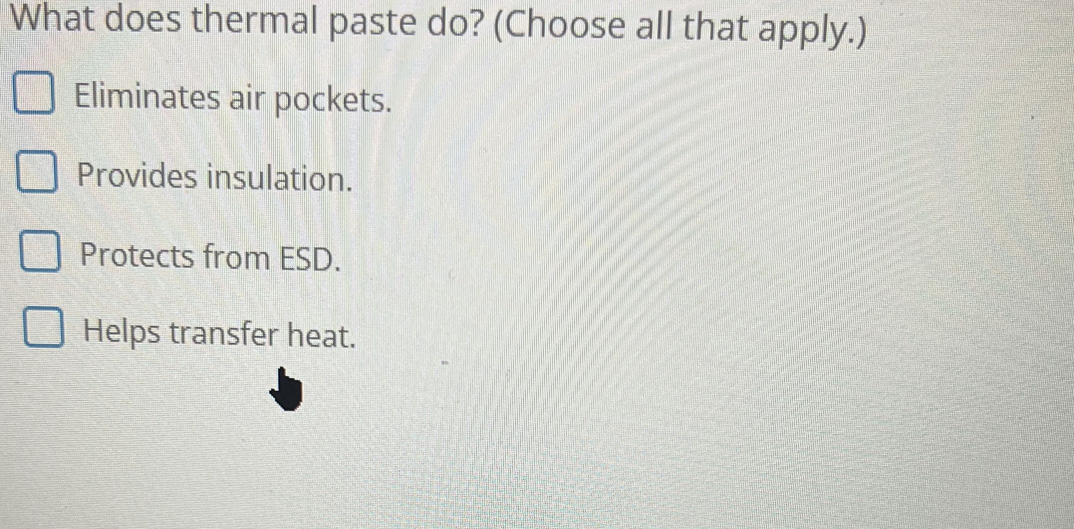 What does thermal paste do ? ( Choose all that