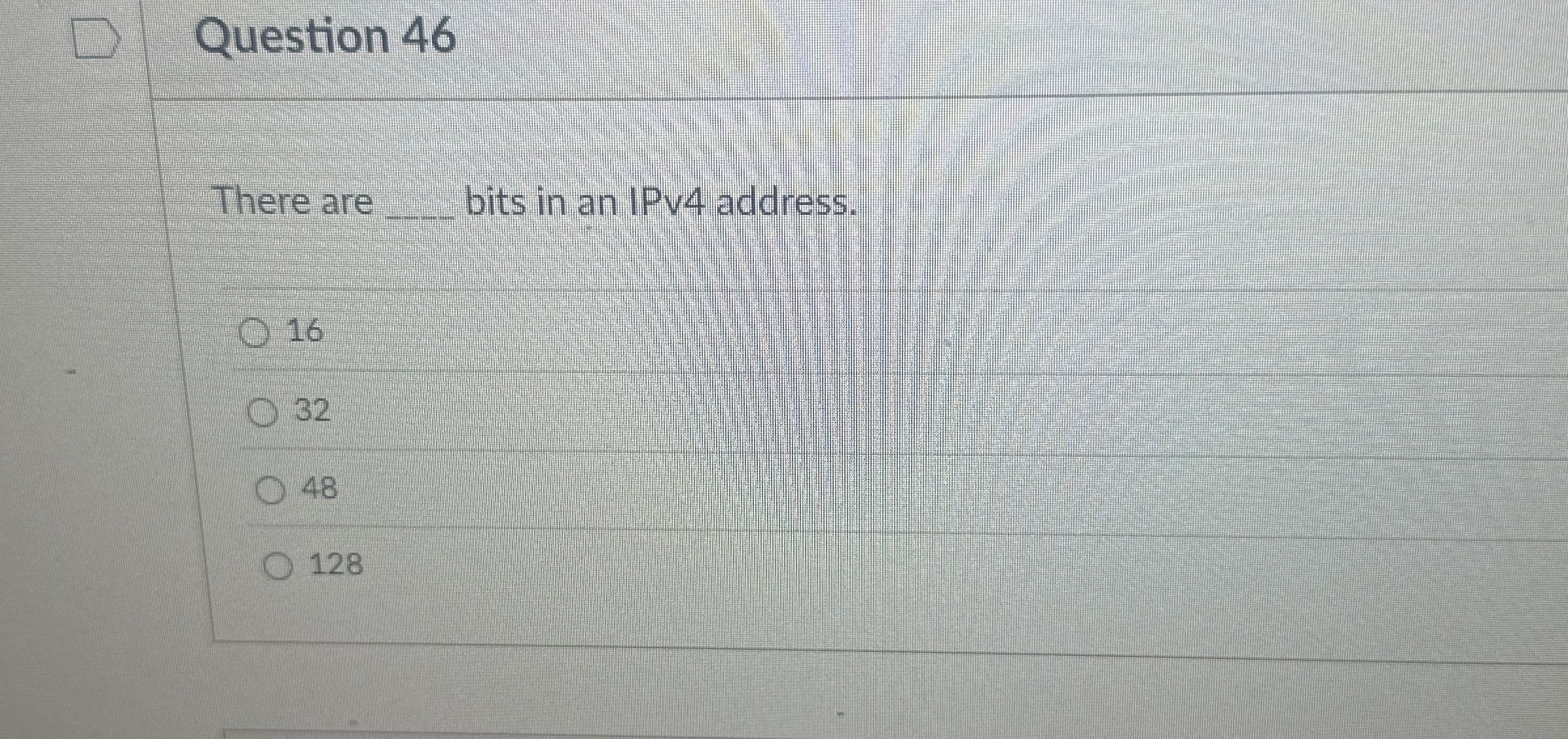 Question 4 6 There are bits in an IPv 4 address.