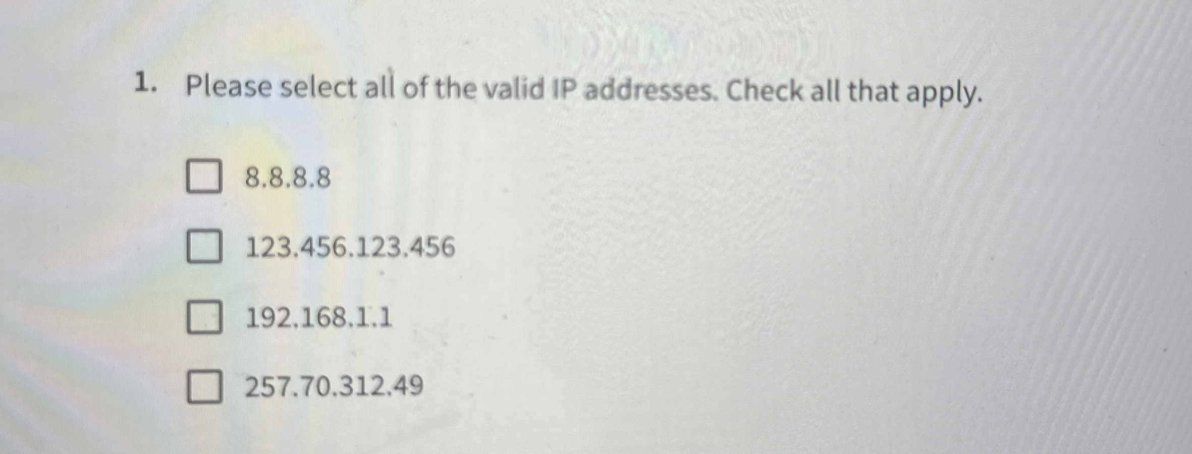 Please select all of the valid IP addresses.
