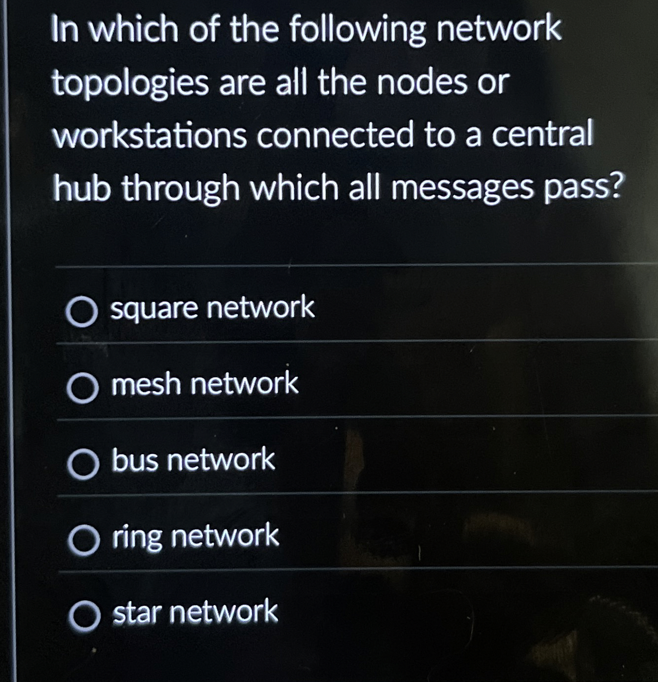 In which of the following network topologies are
