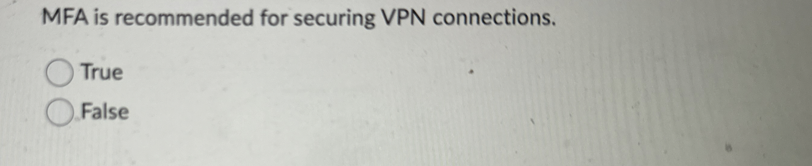 MFA is recommended for securing VPN connections.