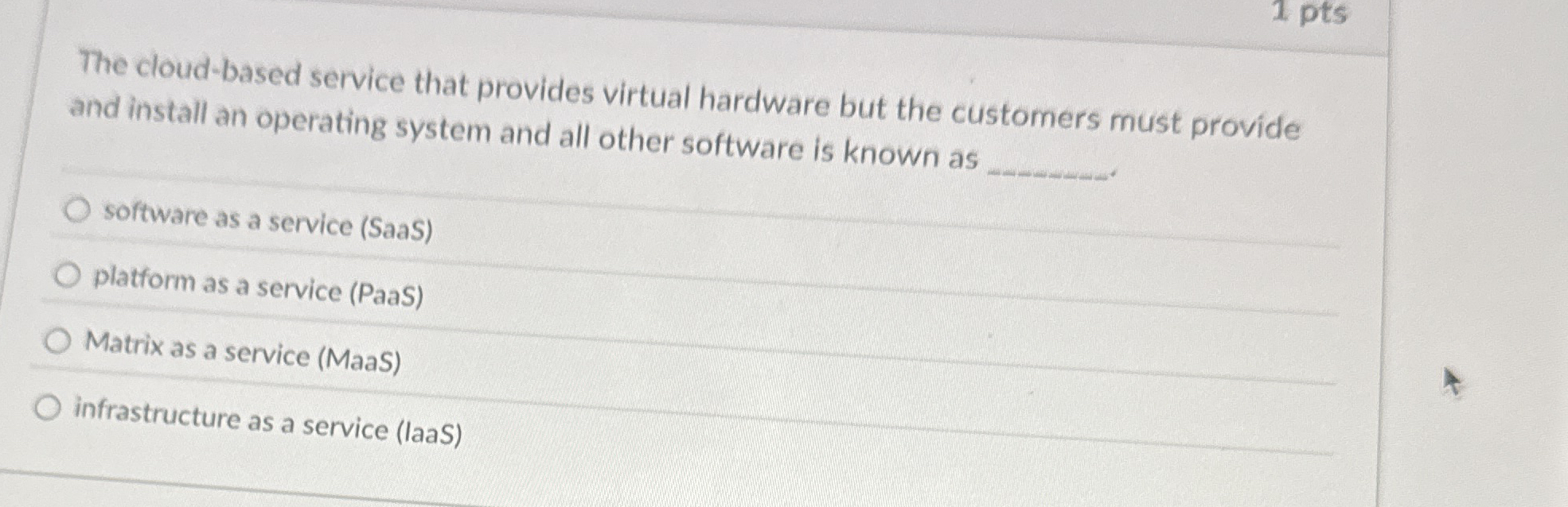 1 pts The cloud - based service that provides