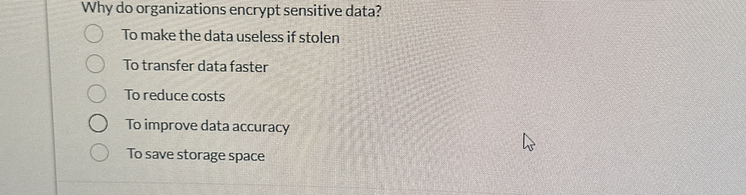 Why do organizations encrypt sensitive data? To