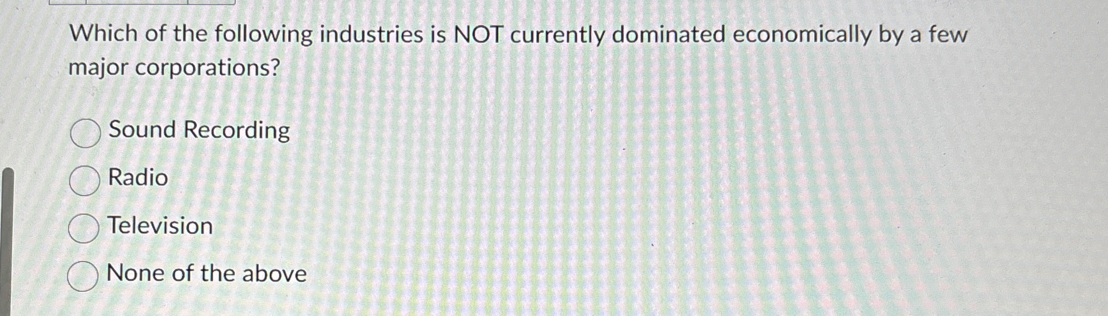 Which of the following industries is NOT