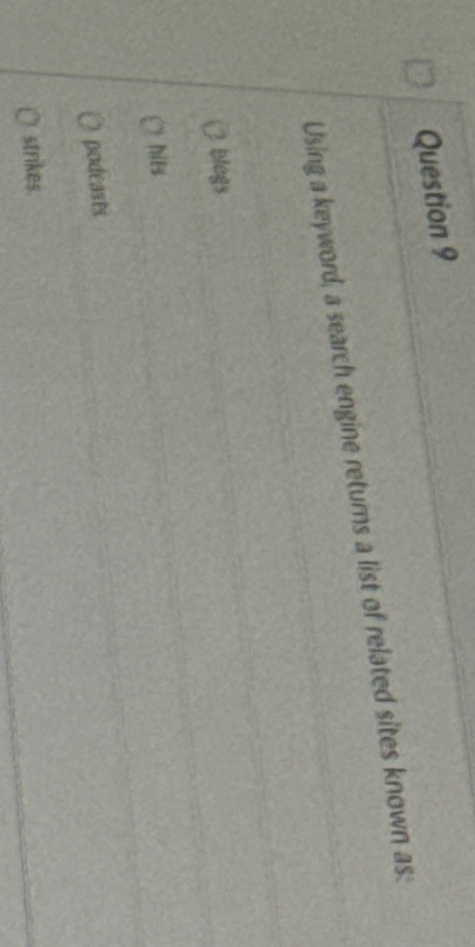 Question 9 Using a kepword a search engine