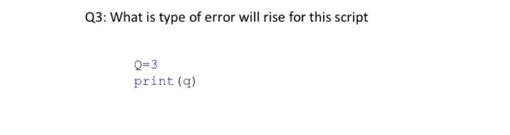 Q 3 : What is type of error will rise for this