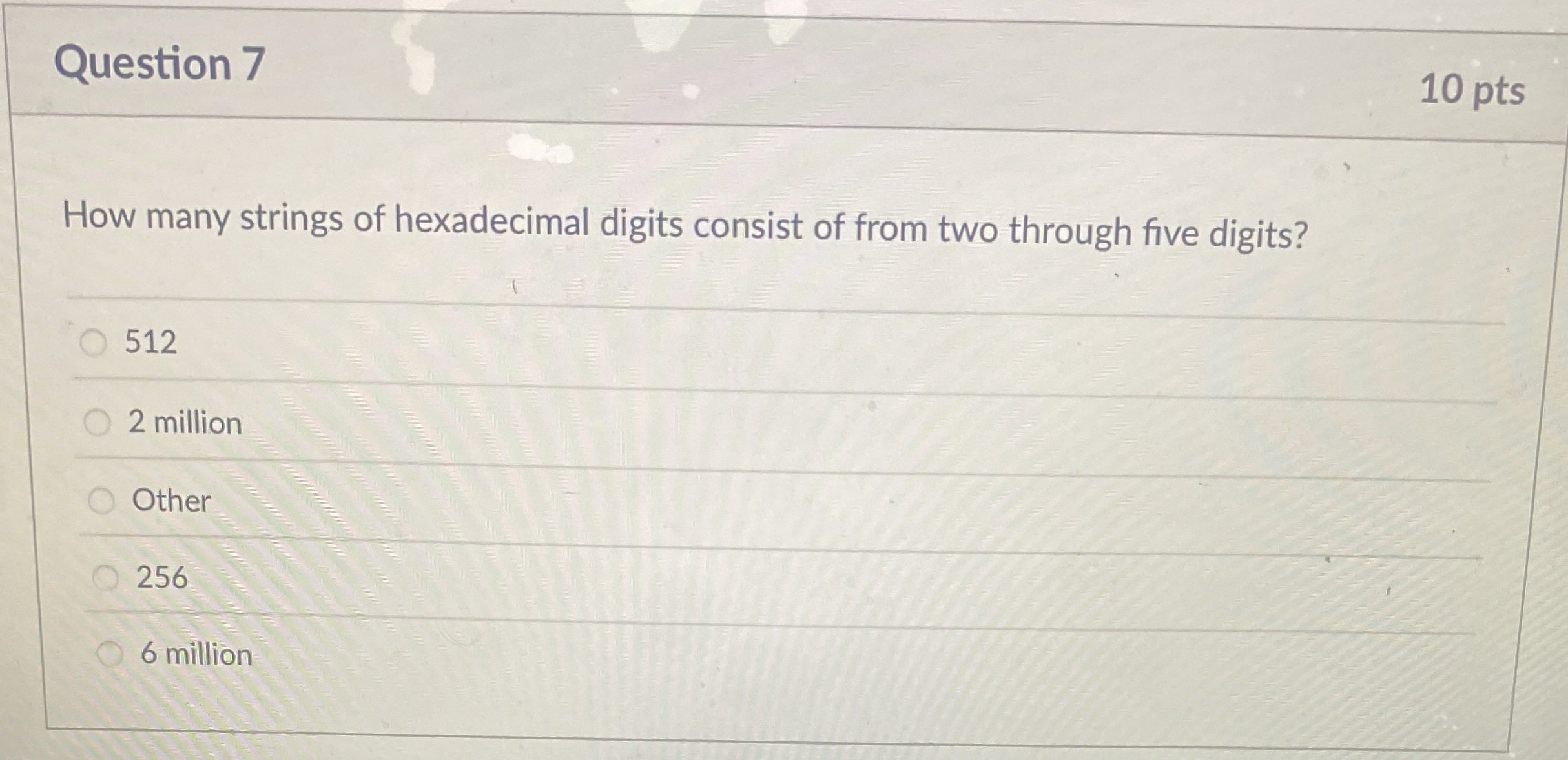 Question 7 1 0 pts How many strings of
