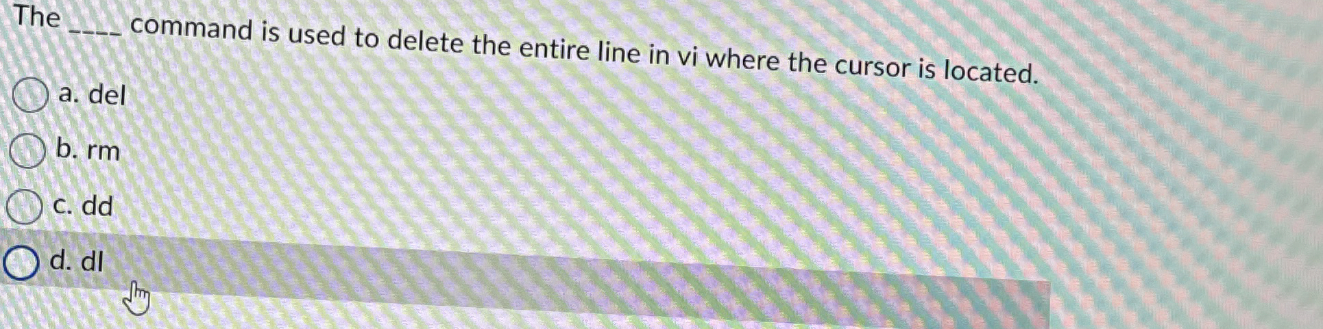 The command is used to delete the entire line in