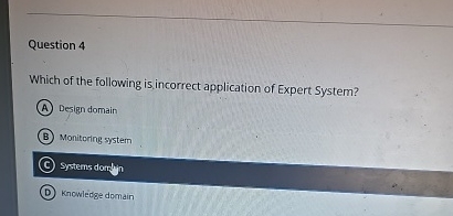 Question 4 Which of the following is incorrect