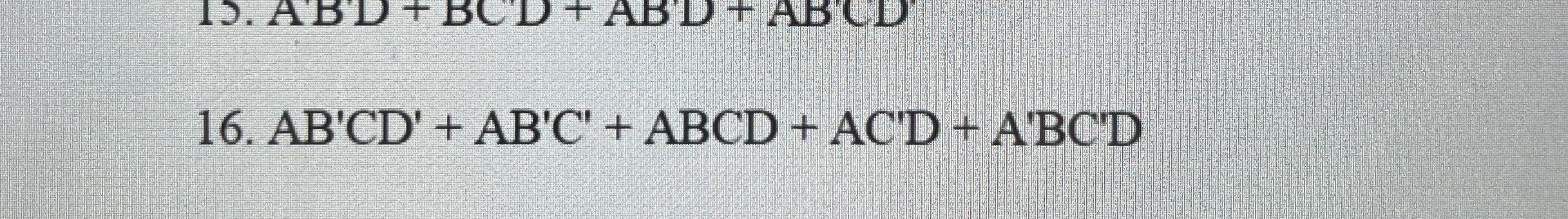 A B ' C ' + A B ' C ' + ABCD + ACD + A ' B C D