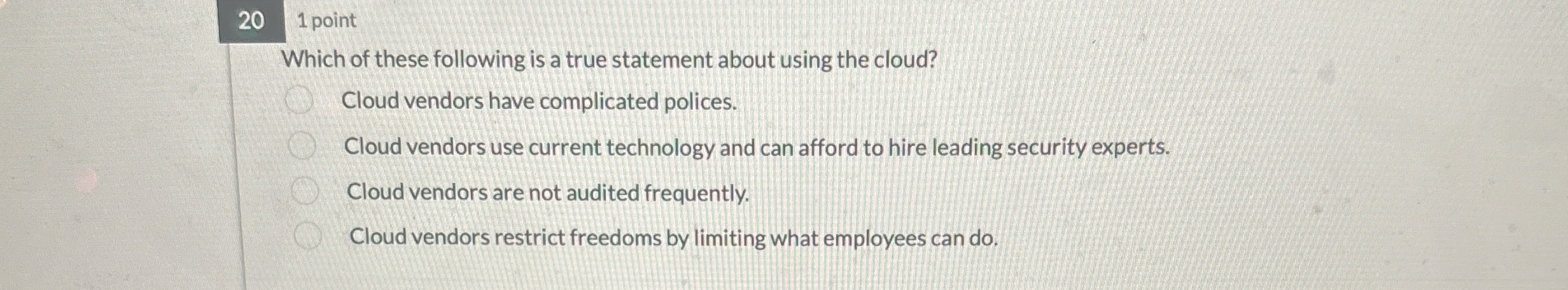 1 point Which of these following is a true