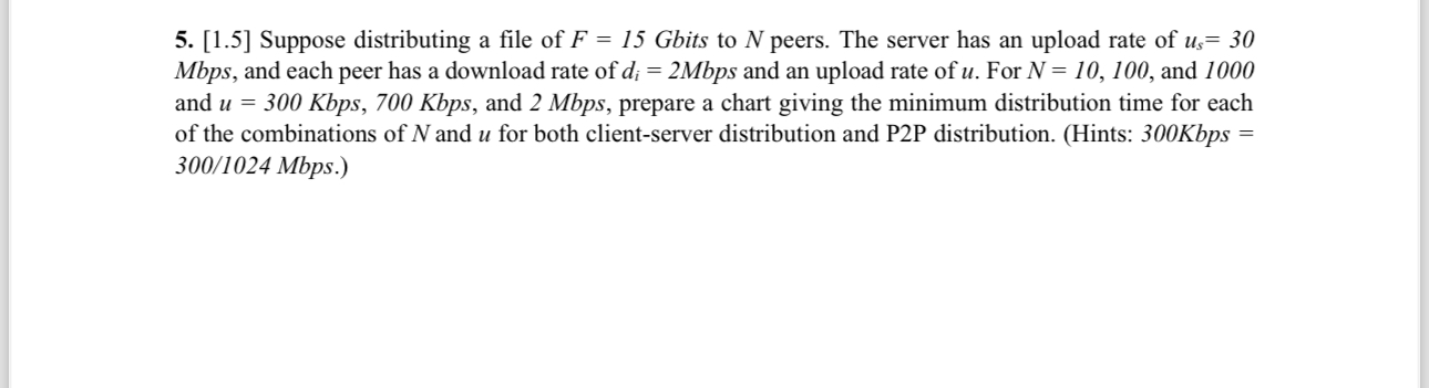 [ 1 . 5 ] Suppose distributing a file of F = 1 5