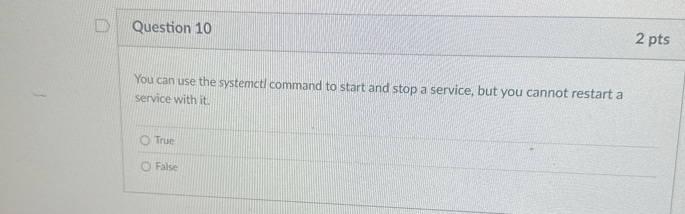Question 1 0 You can use the systemetl command to
