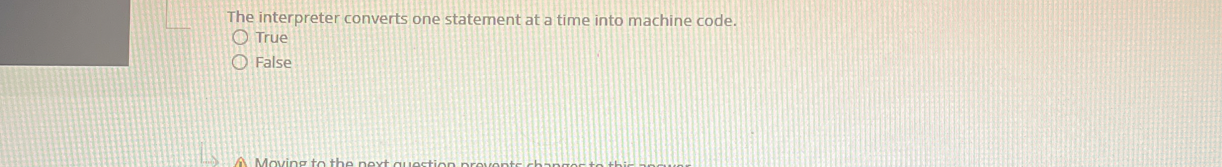 The interpreter converts one statement at a time