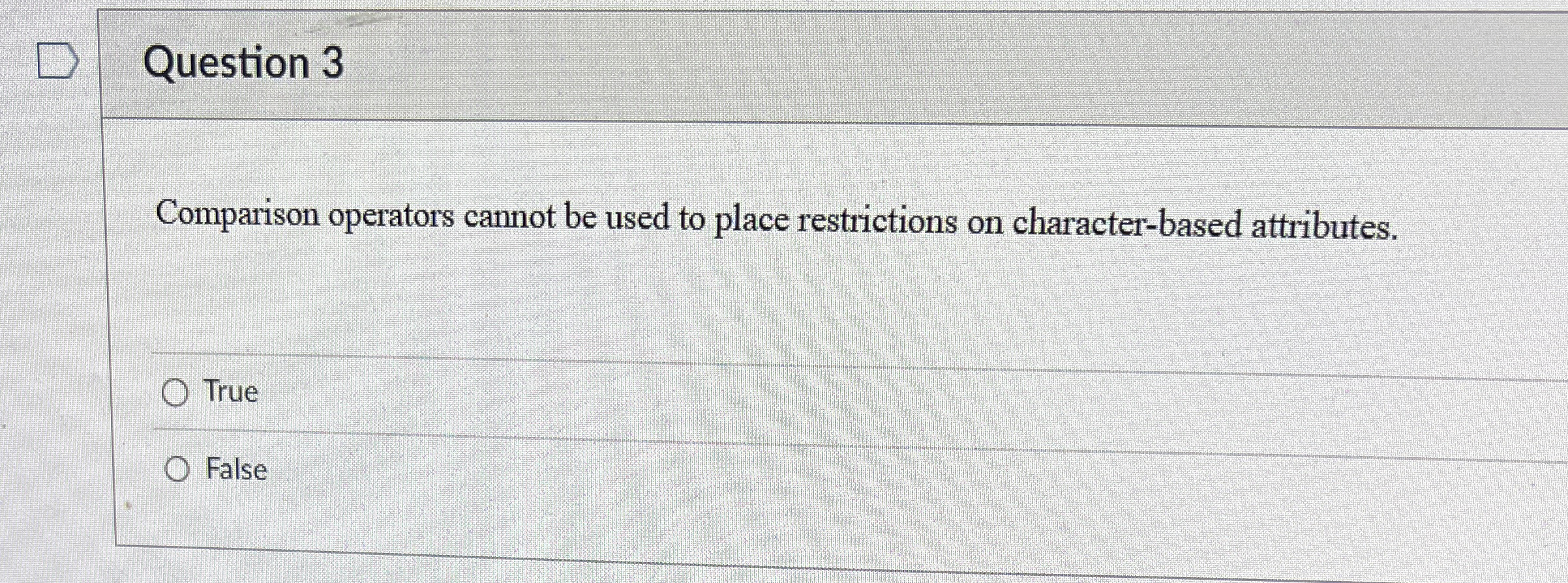 Question 3 Comparison operators cannot be used to