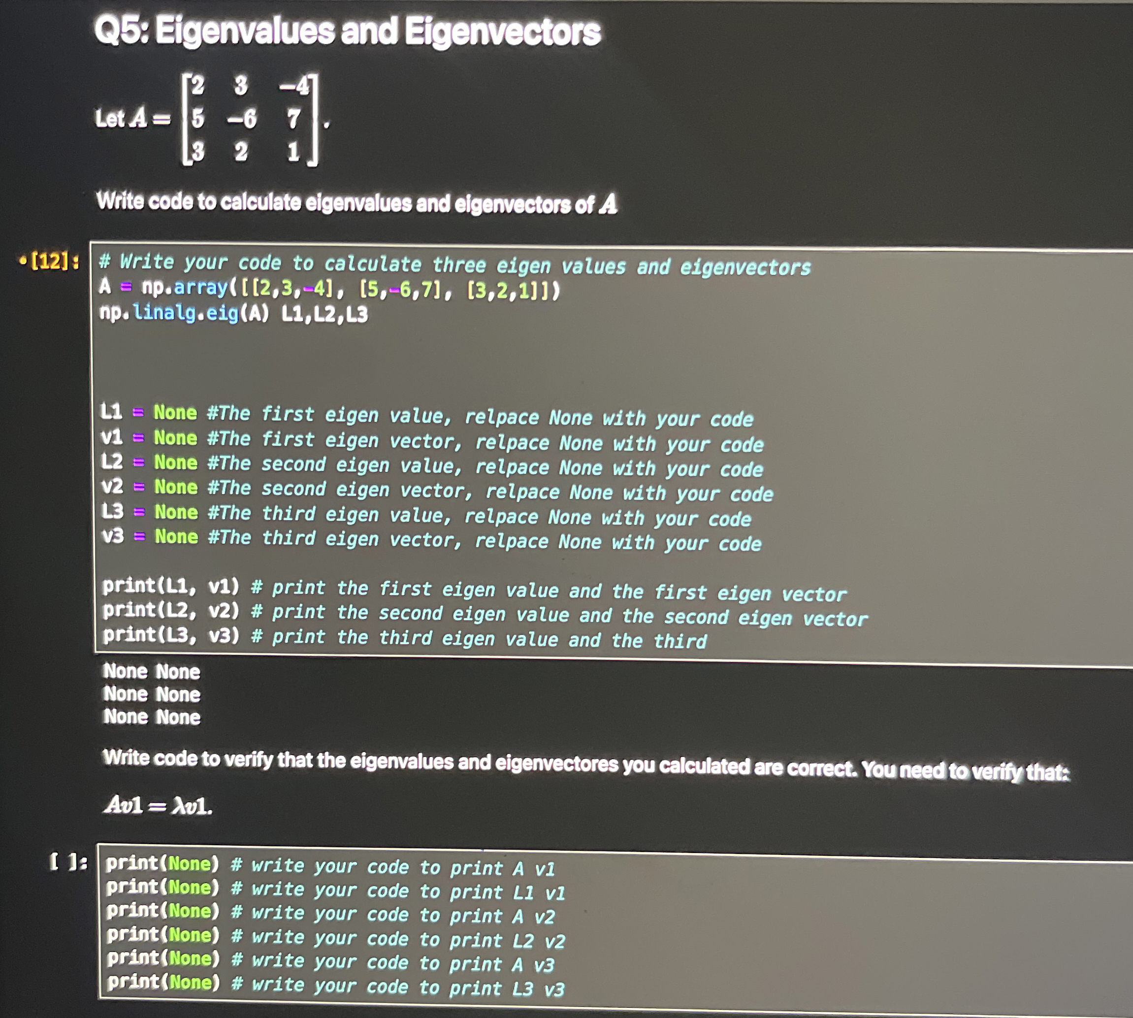 Q 5 : Eigenvalues and Eigenvectors LetA = [ 2 3 -