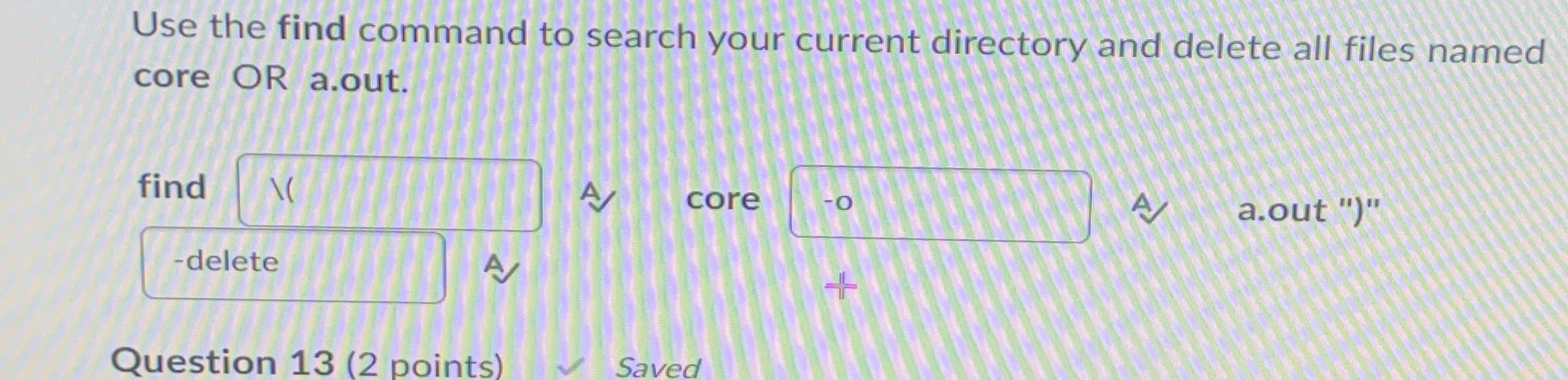 Use the find command to search your current