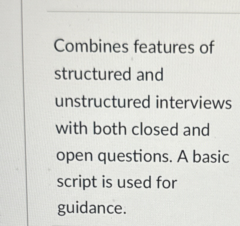 Combines features of structured and unstructured
