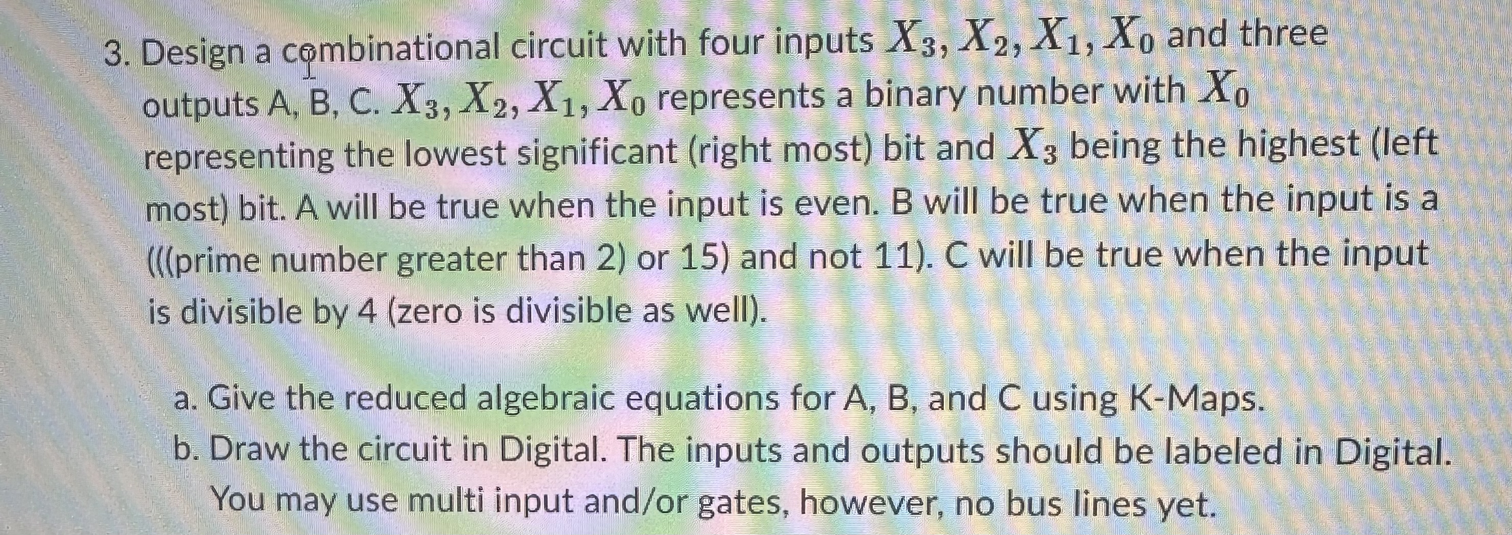 Design a cembinational circuit with four inputs x