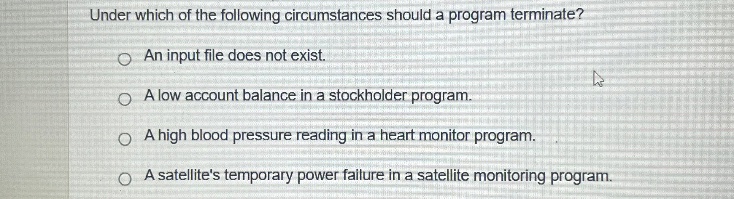 Under which of the following circumstances should