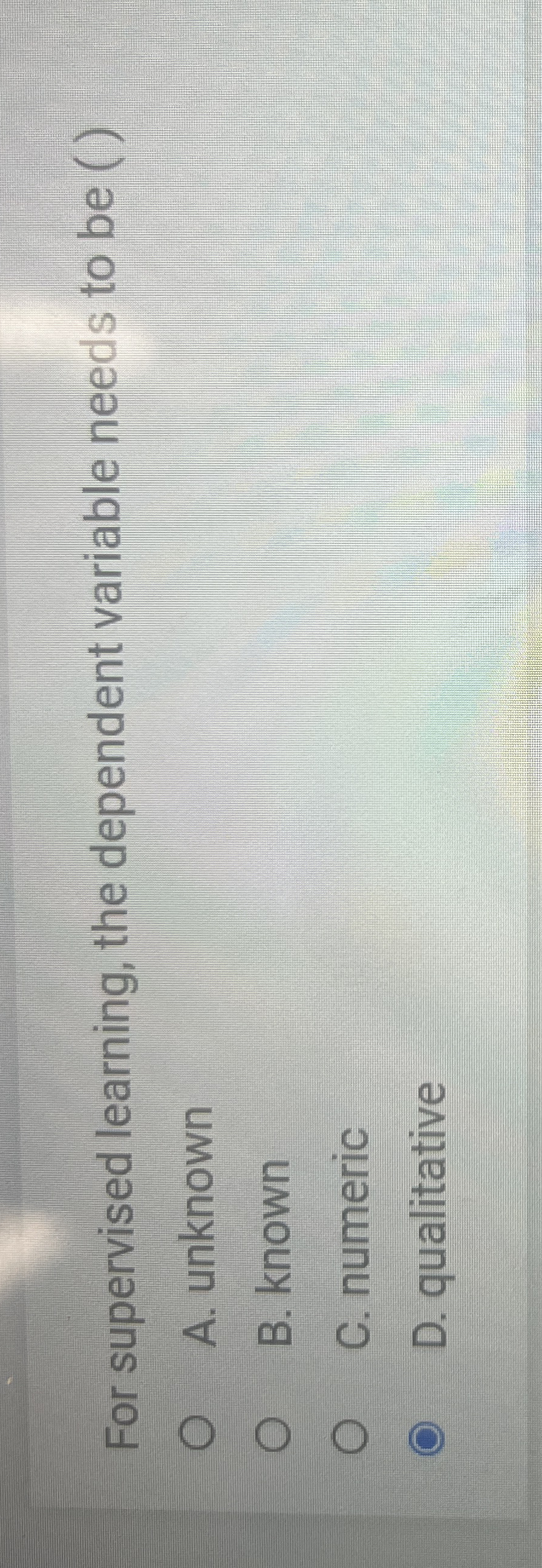 For supervised learning, the dependent variable