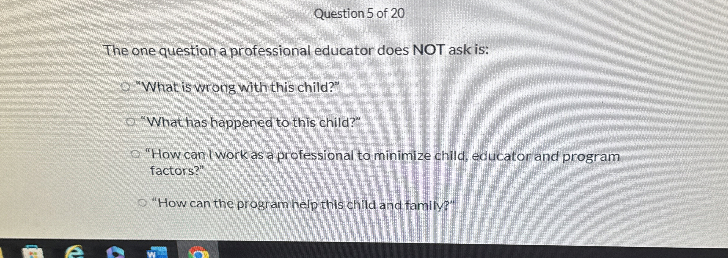 Question 5 of 2 0 The one question a professional