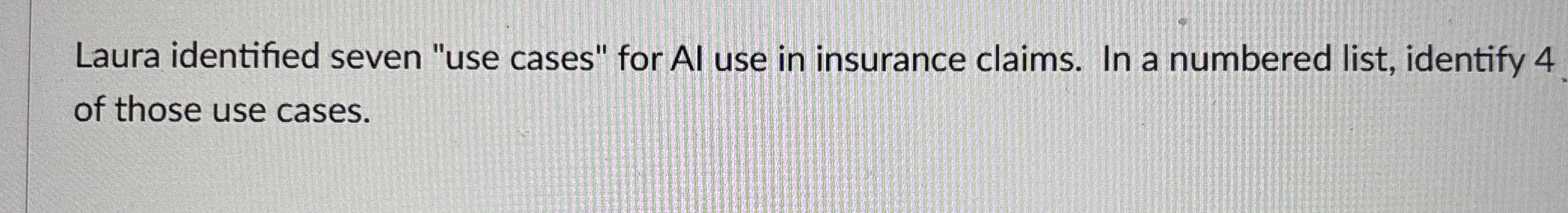 Laura identified seven "use cases" for Al use in