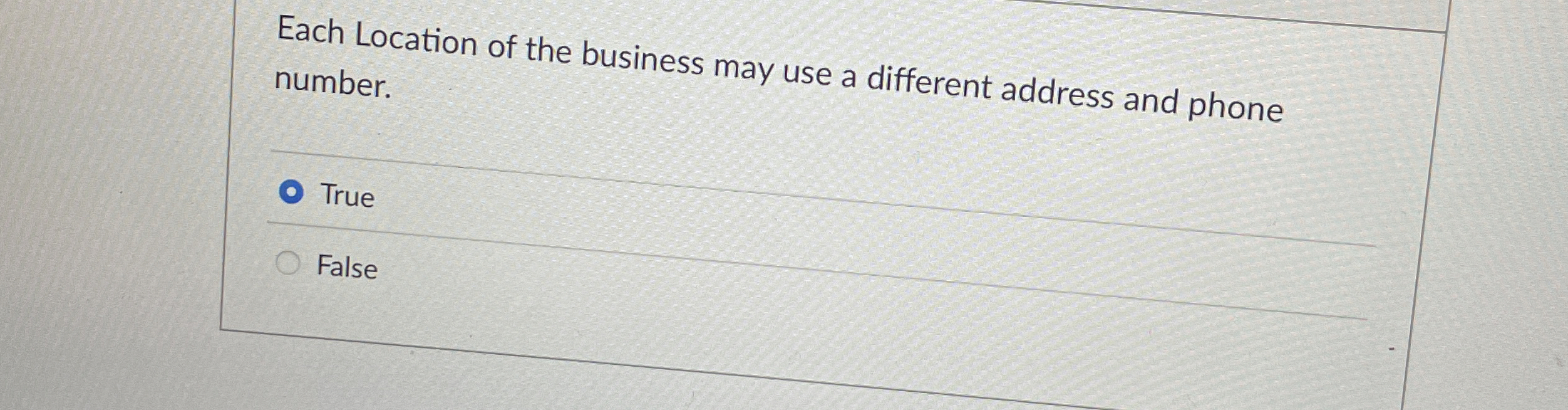 Each Location of the business may use a different
