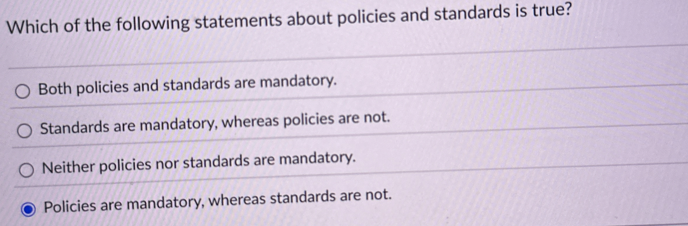 Which of the following statements about policies