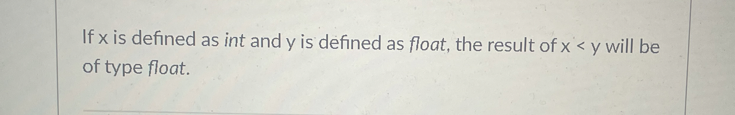 If x is defined as int and y is defined as float,
