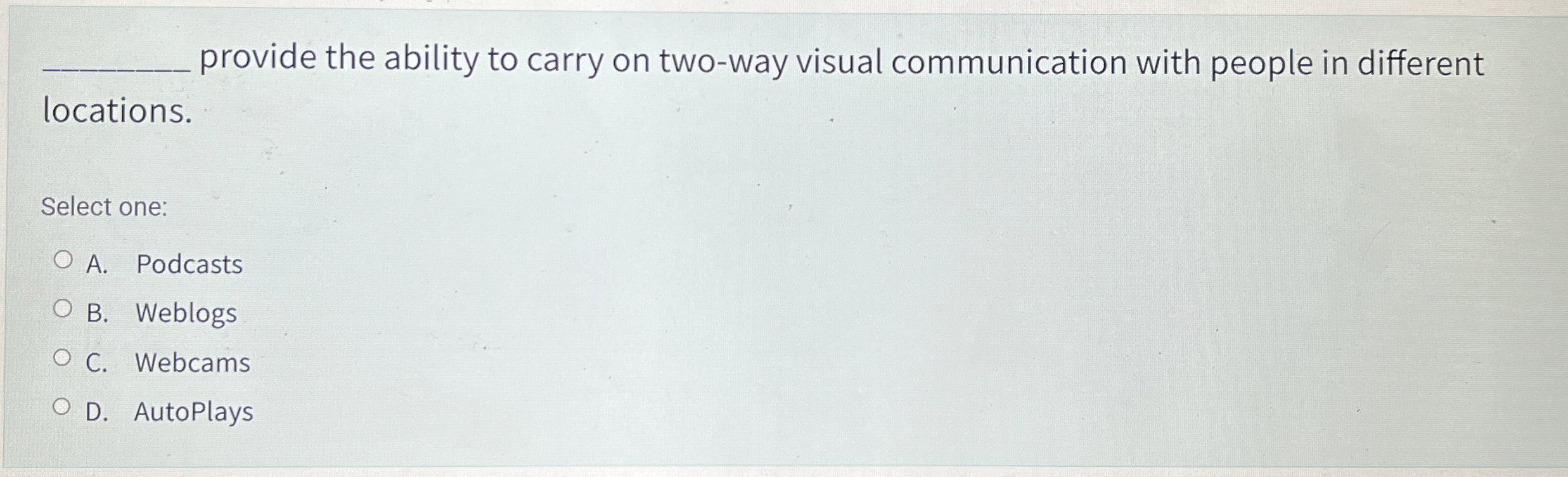 q , provide the ability to carry on two - way