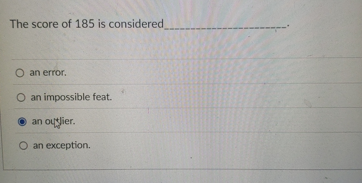 The score of 1 8 5 is considered an error. an
