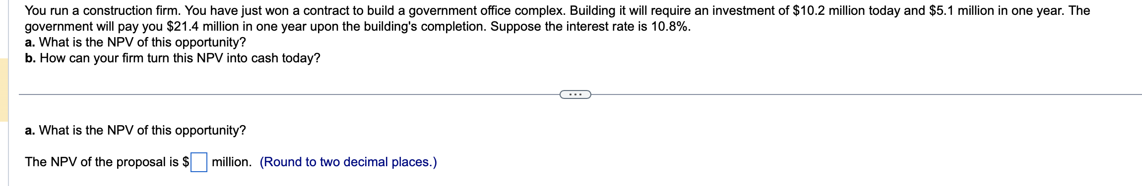 You run a construction rm. You have just won a