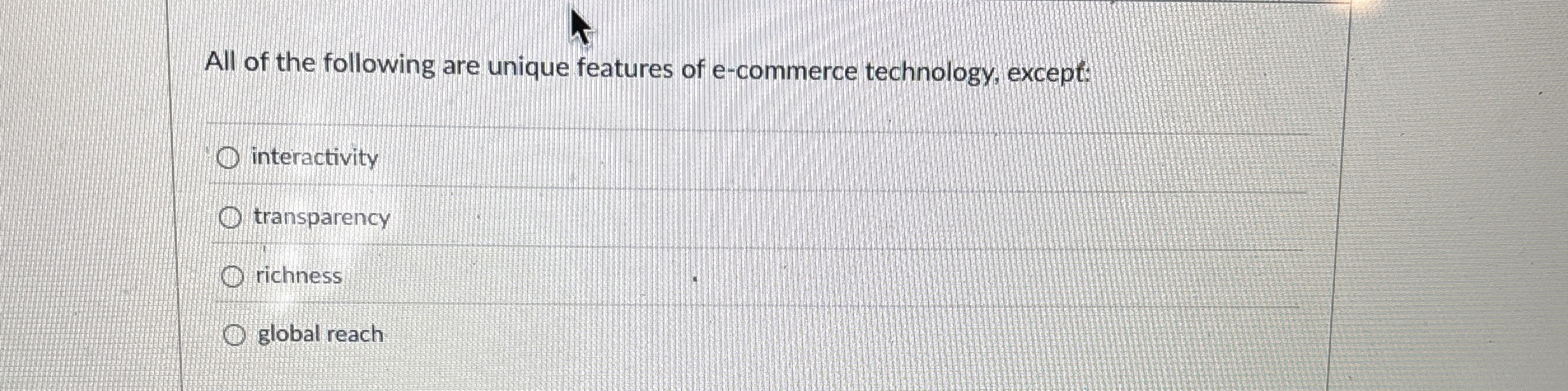 All of the following are unique features of e -