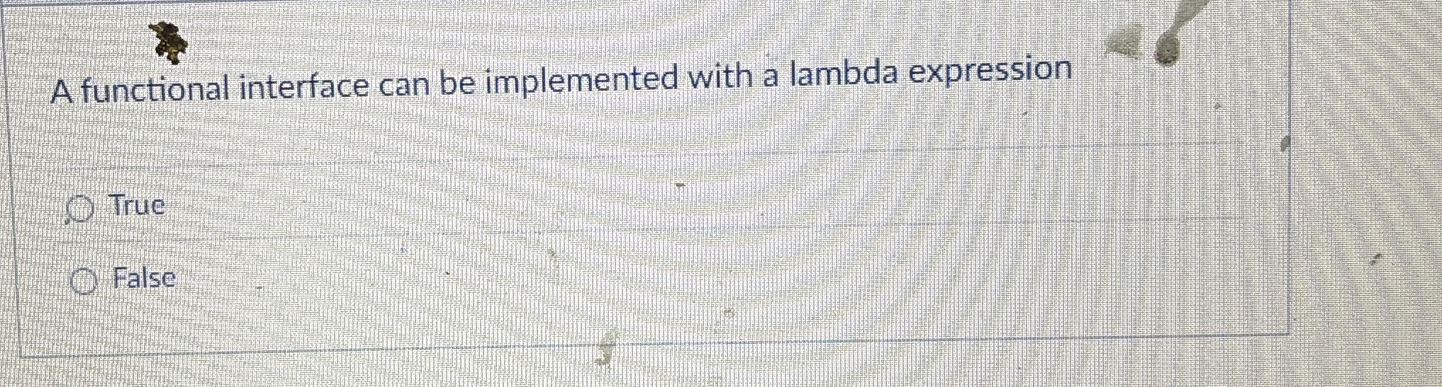 A functional interface can be implemented with a