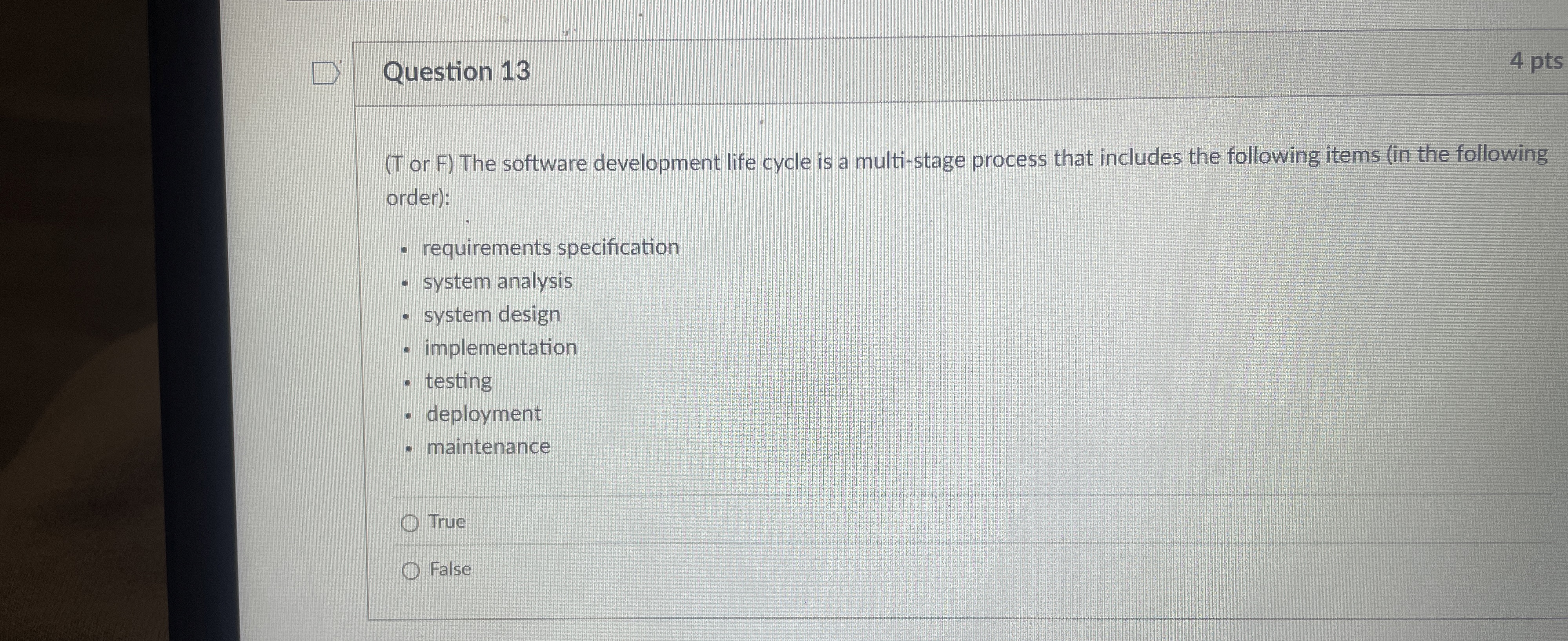 Question 1 3 ( T or F ) The software development