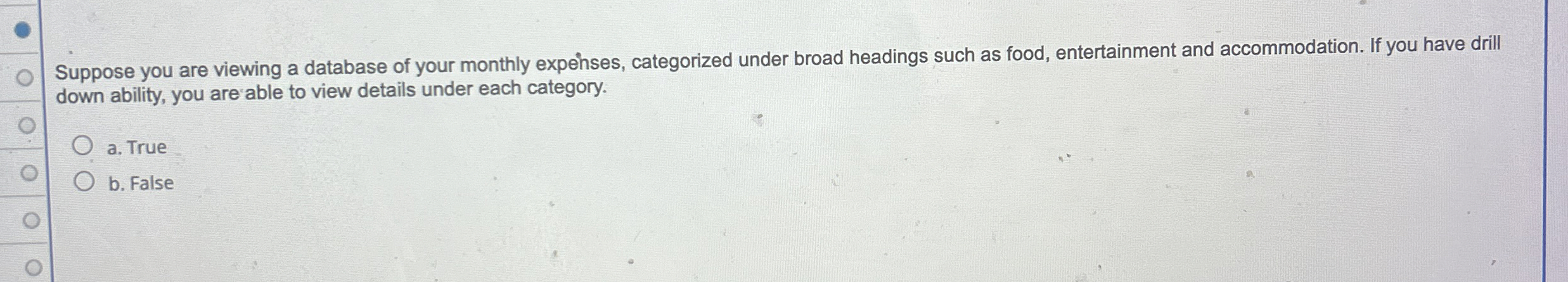 Suppose you are viewing a database of your