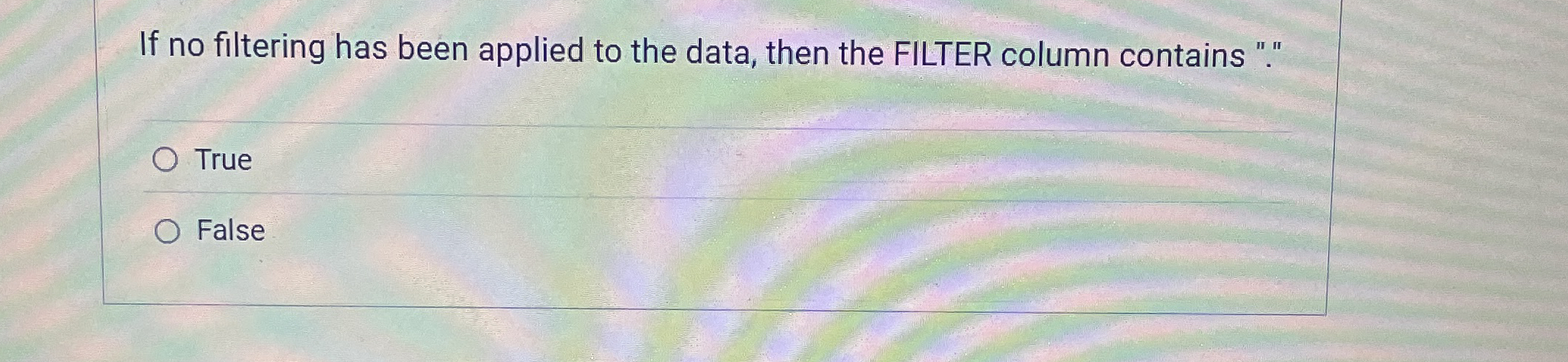 If no filtering has been applied to the data,