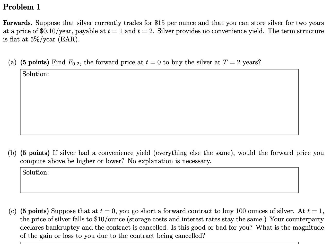 Problem 1 Forwards. Suppose that silver currently