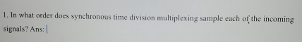 In what order does synchronous time division
