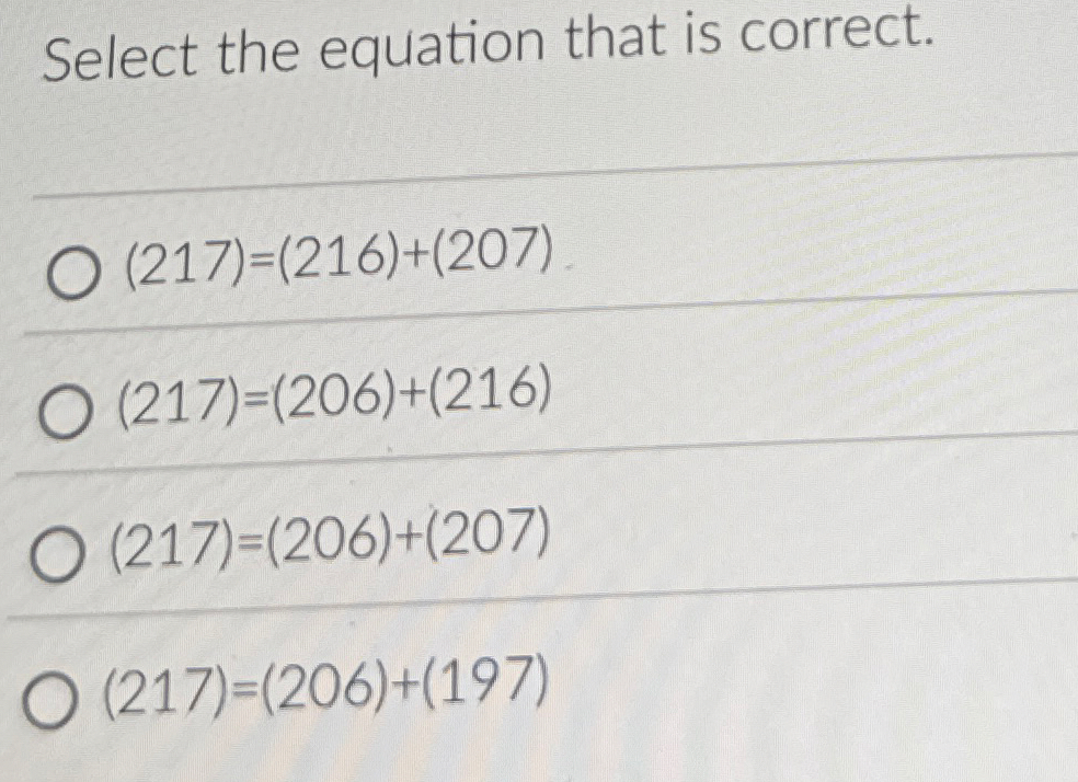 Select the equation that is correct. ( 2 1 7 ) =