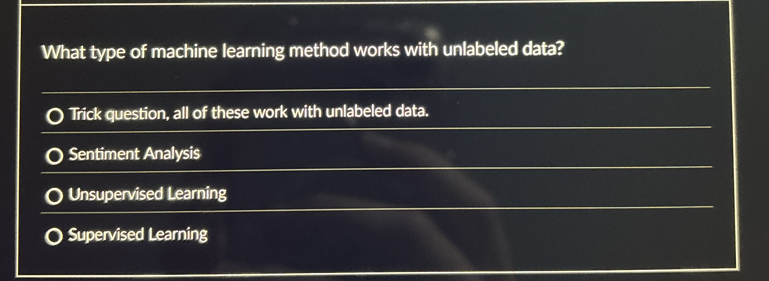 What type of machine learning method works with