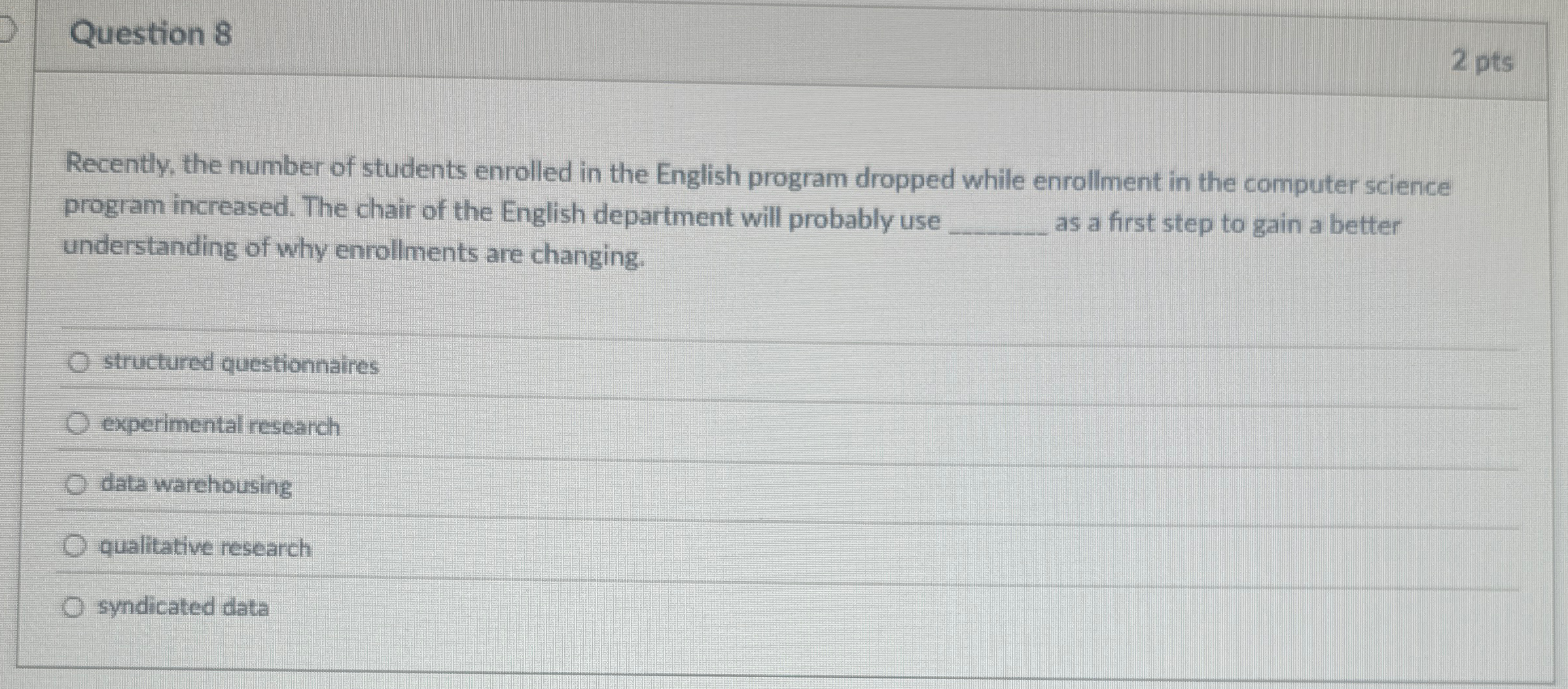 Question 8 Recently, the number of students