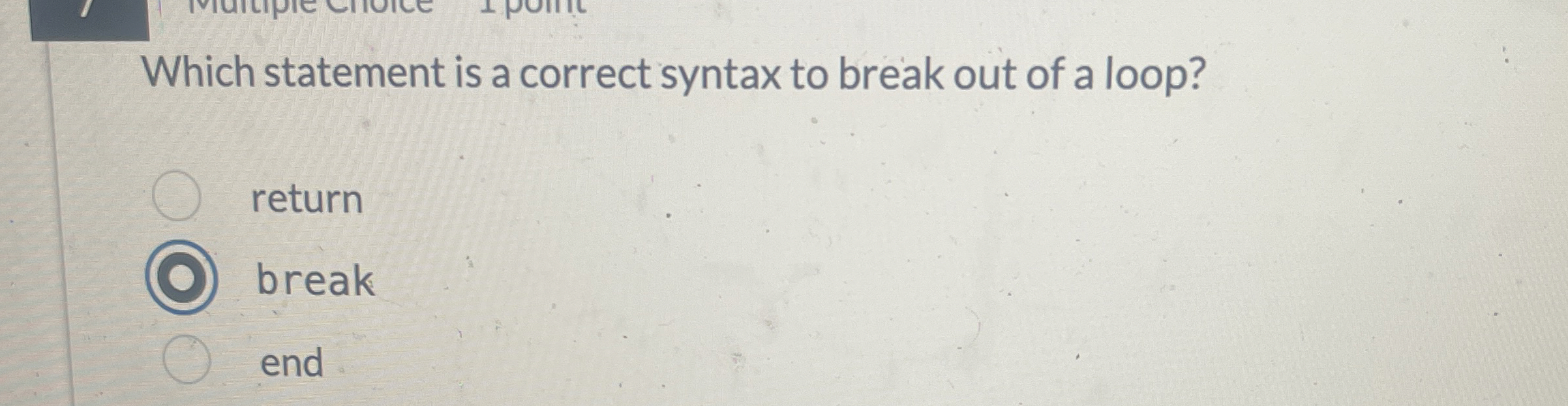 Which statement is a correct syntax to break out
