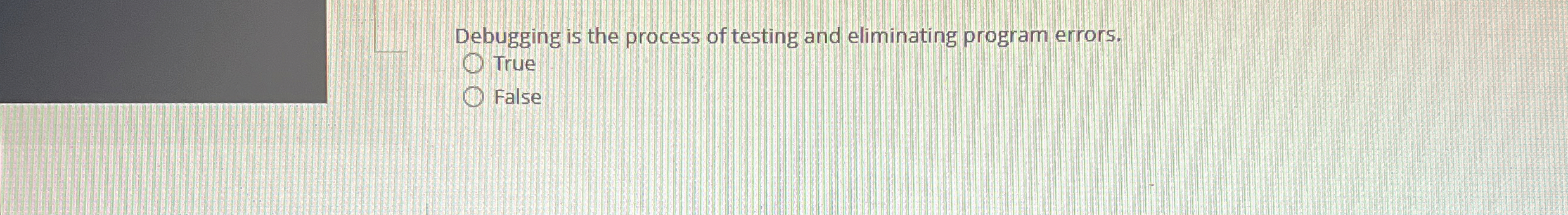 Debugging is the process of testing and