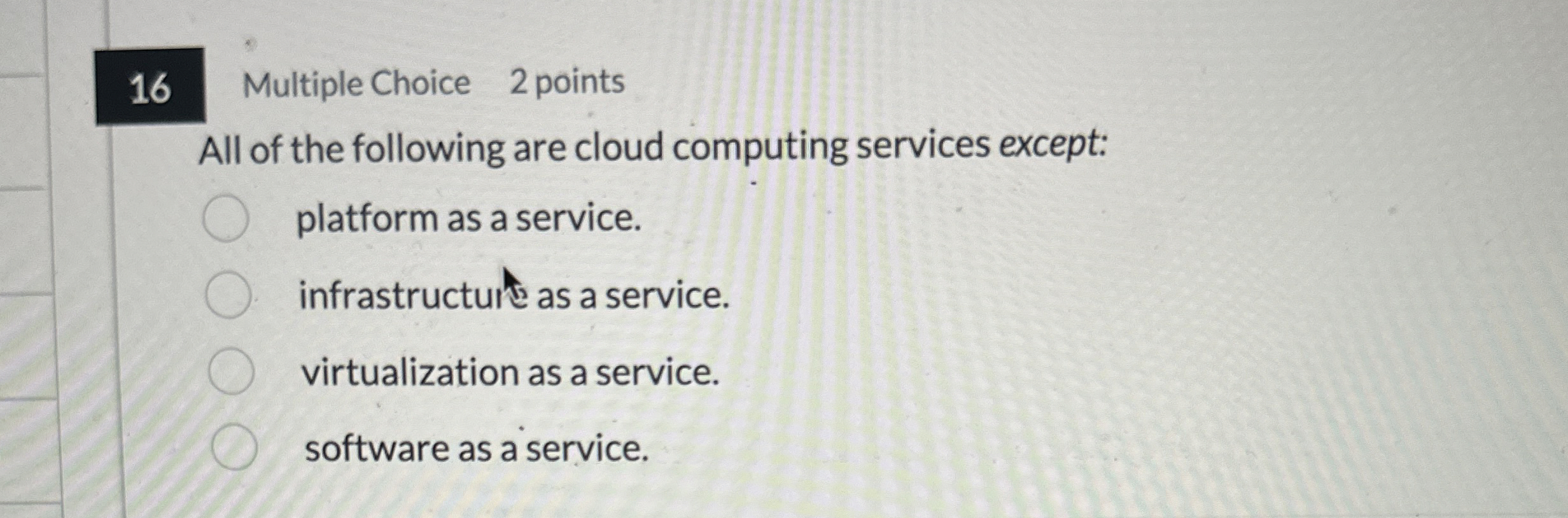 1 6 Multiple Choice 2 points All of the following