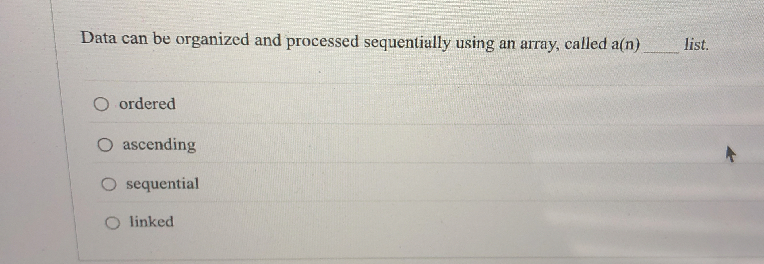 Data can be organized and processed sequentially