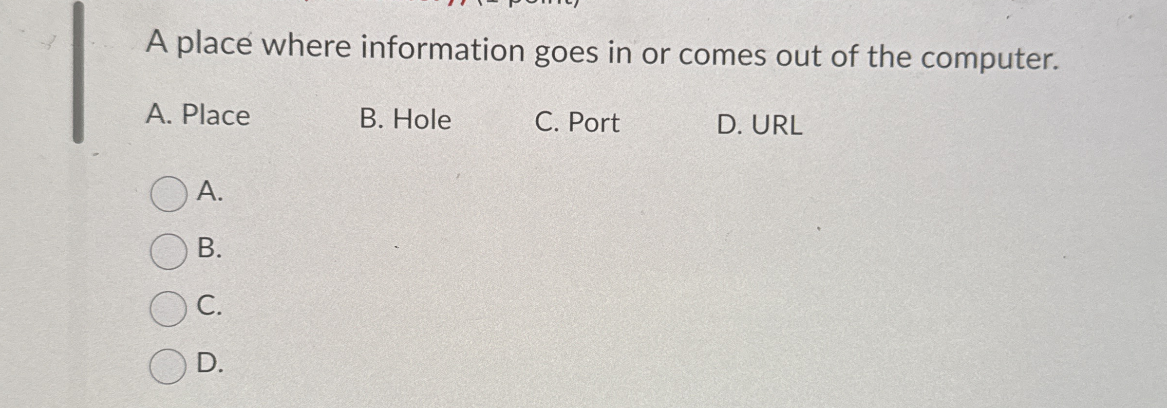 A place where information goes in or comes out of