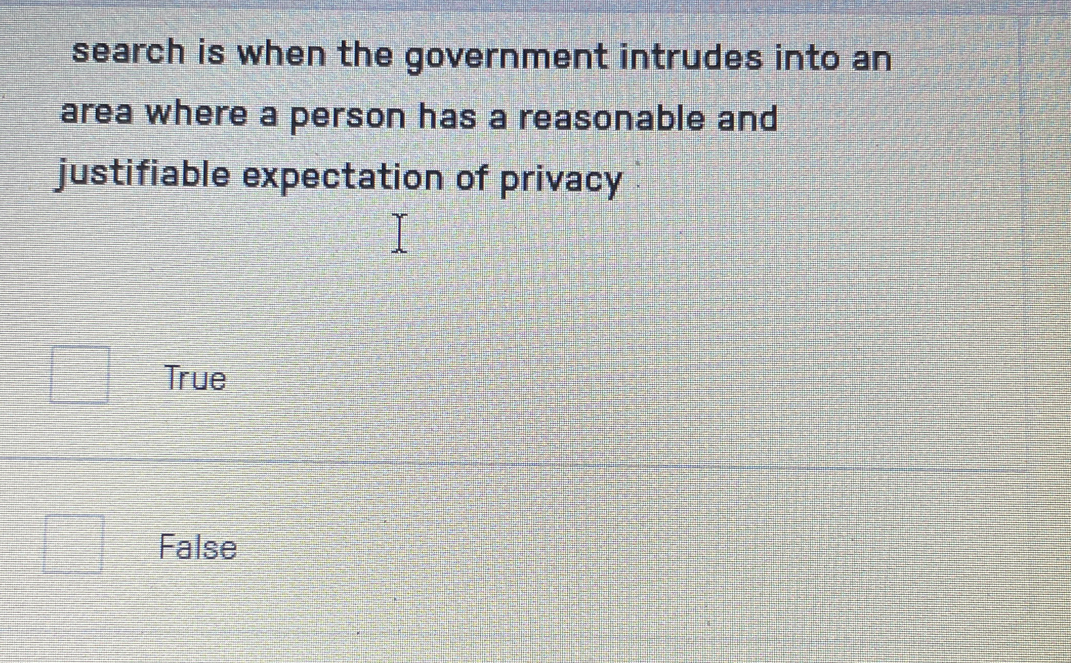 search is when the government intrudes into an