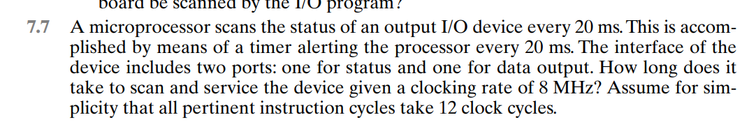7 . 7 A microprocessor scans the status of an